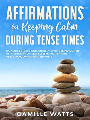 cover image of Affirmations for Keeping Calm during Tense Times